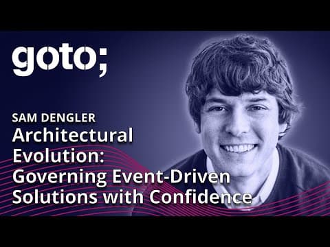 Empowering Architectural Evolution: Governing Event-Driven Solutions • Sam Dengler • GOTO 2023