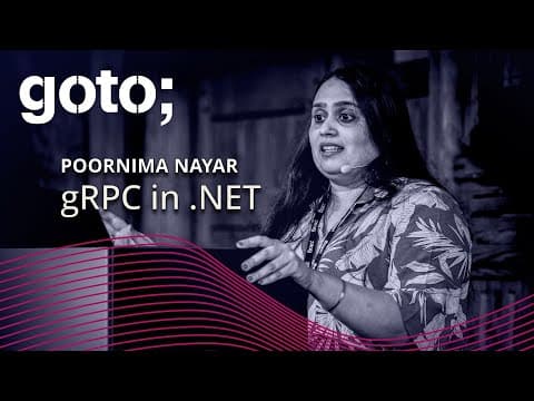 gRPC in .NET: Basics & More • Poornima Nayar • GOTO 2024