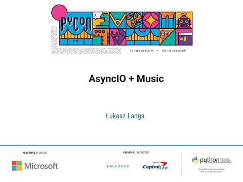 Talk: Łukasz Langa - AsyncIO + Music