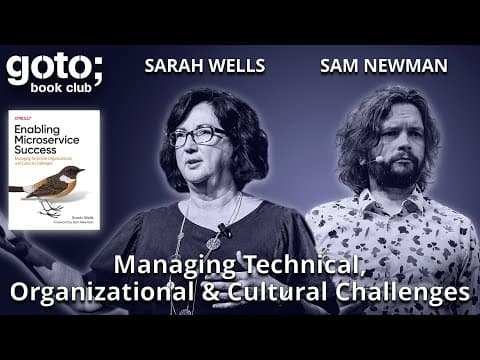 Enabling Microservice Success • Sarah Wells & Sam Newman • GOTO 2024