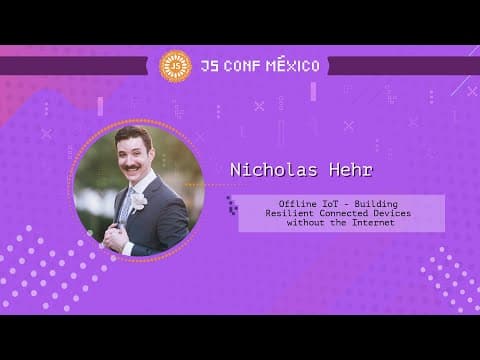 Offline IoT - Building Resilient Connected Devices without the Internet - Nicholas Hehr