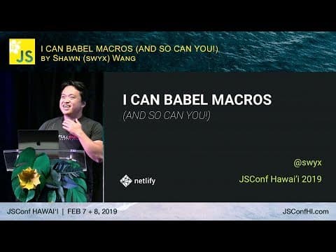 I Can Babel Macros (and So Can You!) - Shawn "swyx" Wang | JSConf Hawaii 2019
