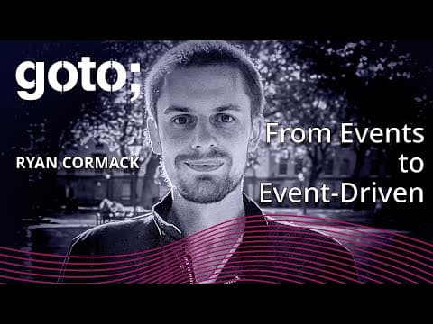 Shifting Gears: From Events to Event-Driven • Ryan Cormack • GOTO 2024