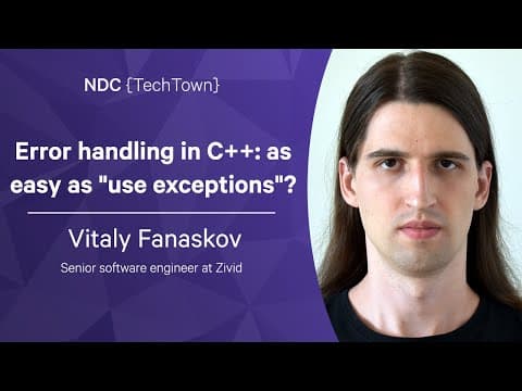 Error handling in C++: as easy as "use exceptions"? - Vitaly Fanaskov - NDC Techtown 2022