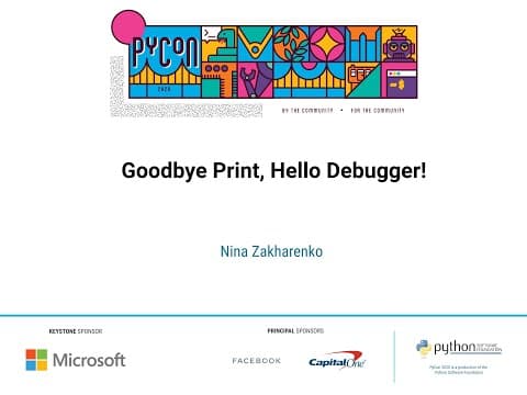 Talk: Nina Zakharenko - Goodbye Print, Hello Debugger!
