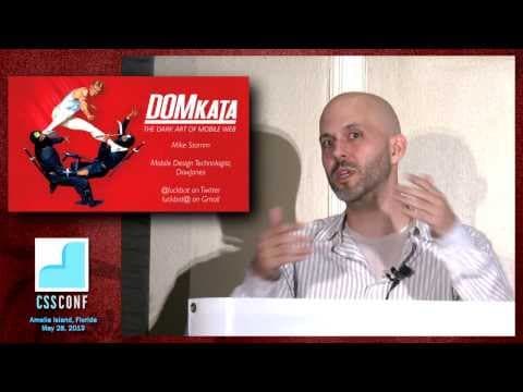 [CSSConfUS 2013] Mike Stamm: DOMkata: The Dark Art of Mobile Web