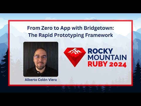 From Zero to App with Bridgetown: The Rapid Prototyping Framework by Alberto Colón Viera
