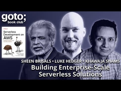 Serverless Development on AWS • Sheen Brisals, Luke Hedger & Khawaja Shams • GOTO 2024