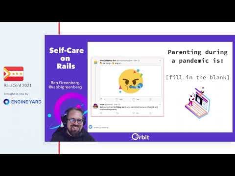 RailsConf 2021: Self-Care on Rails - Ben Greenberg