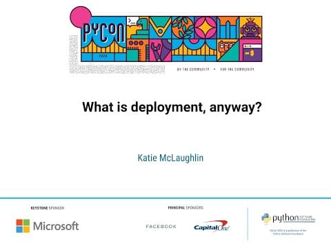 Talk: Katie McLaughlin - What is deployment, anyway?