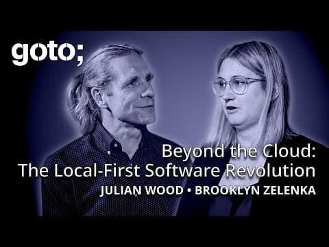Beyond the Cloud: The Local-First Software Revolution • Brooklyn Zelenka & Julian Wood • GOTO 2025