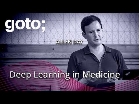 Deep Learning in Medicine • Allen Day • GOTO 2018