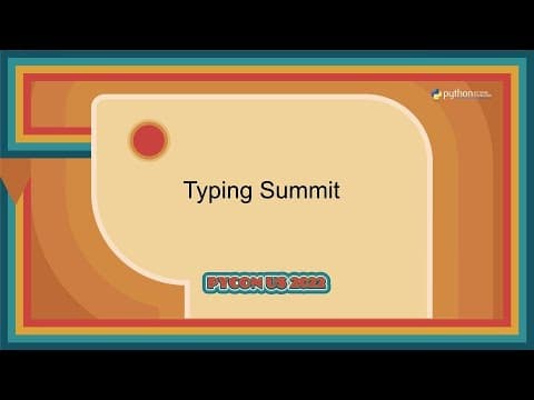 Typing Summit - at PyCon US 2022