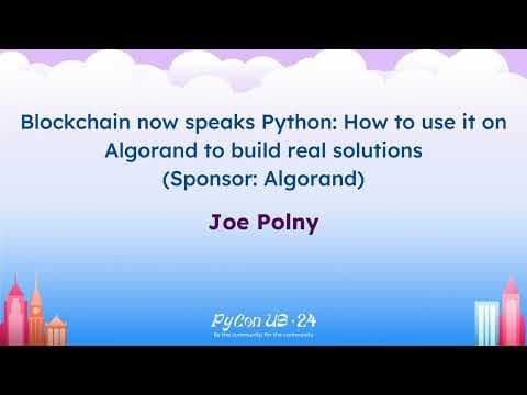 Sponsor Presentations - Blockchain speaks Python: How to use it on Algorand to build real solutions