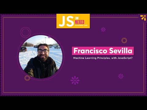 Machine Learning Principles, with JavaScript? - Francisco Sevilla [spanish languaje]