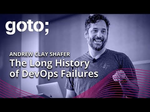 More Buzzwords Won't Help: The Long History of DevOps Failures • Andrew Clay Shafer • GOTO 2023