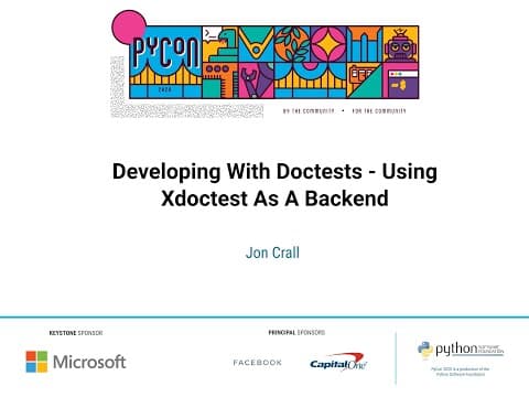 Talk: Jon Crall - Developing With Doctests - Using Xdoctest As A Backend
