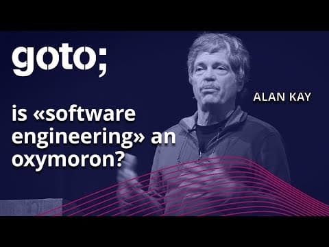 Is Software Engineering Still an Oxymoron? • Alan Kay • GOTO 2021