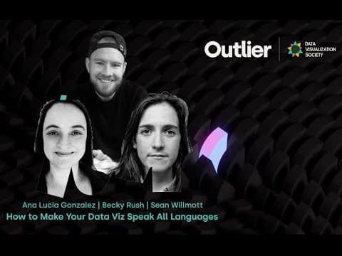 Ana Lucia Gonzalez, Becky Rush, Sean Willmott—Outlier 2022—How to Make Your Viz Speak All Languages
