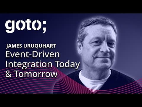 Event-Driven Integration Today & Tomorrow • James Urquhart • GOTO 2023
