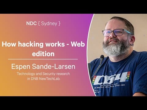 How hacking works - Web edition - Espen Sande-Larsen - NDC Sydney 2024