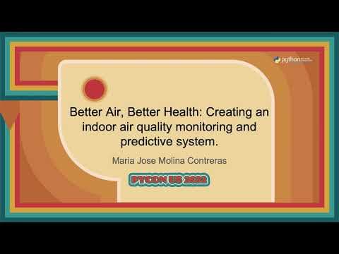 Talk - Maria Jose Molina Contreras: Better Air, Better Health  Creating an indoor air quality...