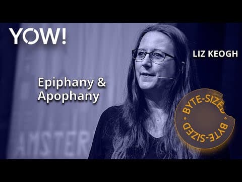 Epiphany & Apophany in 7 Minutes • Liz Keogh • YOW! 2022