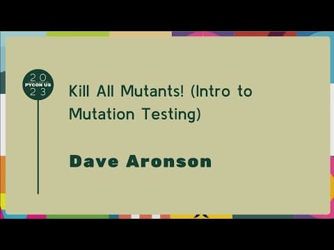 Talks - Dave Aronson: Kill All Mutants! (Intro to Mutation Testing)