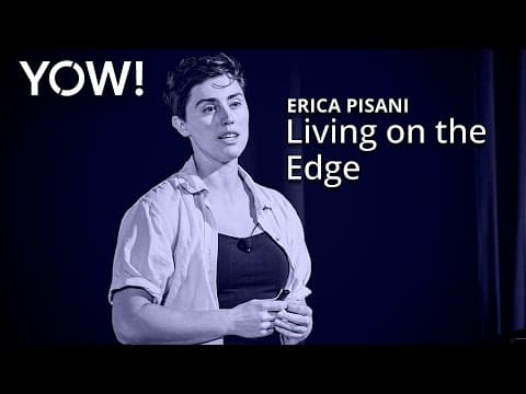 Living on the Edge • Erica Pisani • YOW! 2023