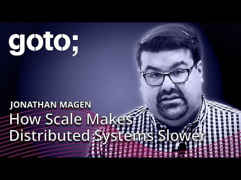 How Scale Makes Distributed Systems Slower • Jonathan Magen • GOTO 2024