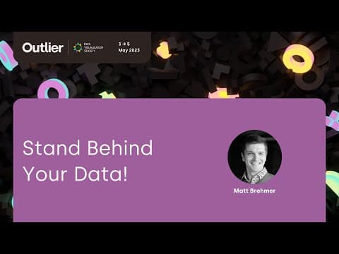 Matt Brehmer—Stand Behind Your Data! (Talk, Outlier 2023)
