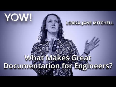 Engineering Documentation • Lorna Jane Mitchell • YOW! 2022