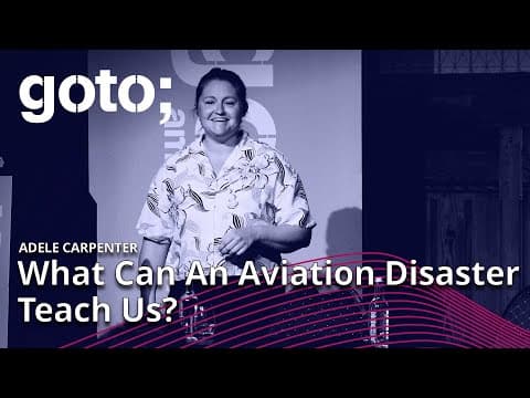 Mayday! Software Lessons From an Aviation Disaster • Adele Carpenter • GOTO 2022
