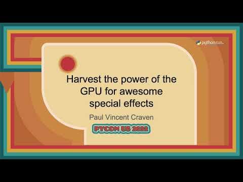 Talk - Paul Vincent Craven: Harvest the power of the GPU for awesome special effects