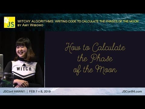 How to Calculate the Phase of the Moon - Amy "SailorHG" Wibowo | JSConf Hawaii 2019