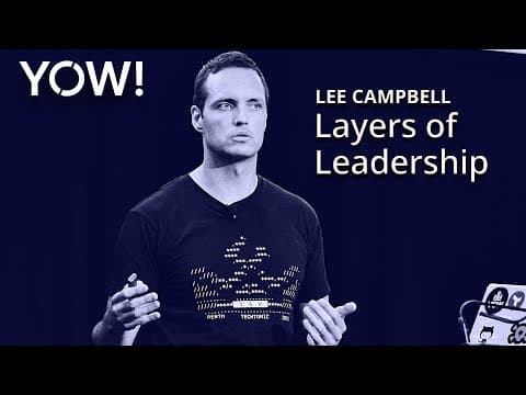 Layers of Leadership • Lee Campbell • YOW! 2023