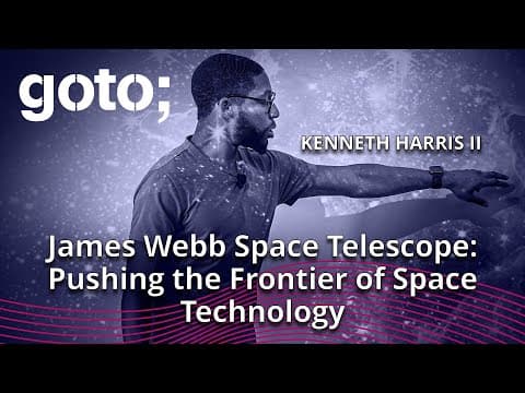 The Universe, Unfolded: NASA Webb Space Telescope • Kenneth Harris II • GOTO 2023