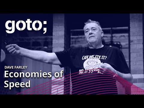 Economies of Speed • Dave Farley • GOTO 2022