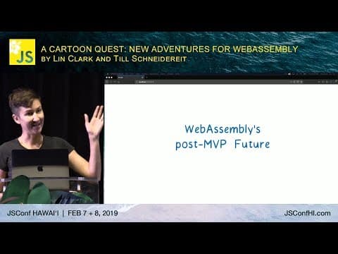 New Adventures for WASM - Lin Clark and Till Schneidereit | JSConf Hawaii 2019