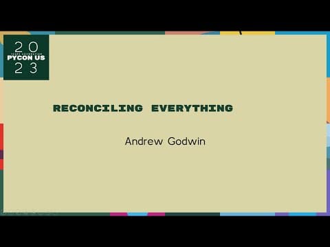 Talks - Andrew Godwin: Reconciling Everything