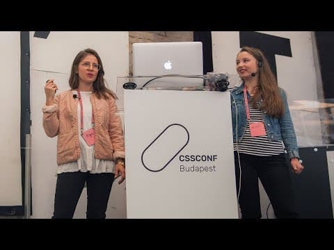 Aga Napolcha & Marta Sztybor: The human aspects of CSS  | CSSConf Budapest 2017