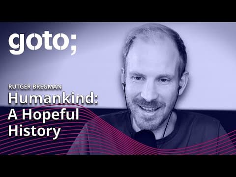 Humankind: A Hopeful History • Rutger Bregman • GOTO 2022