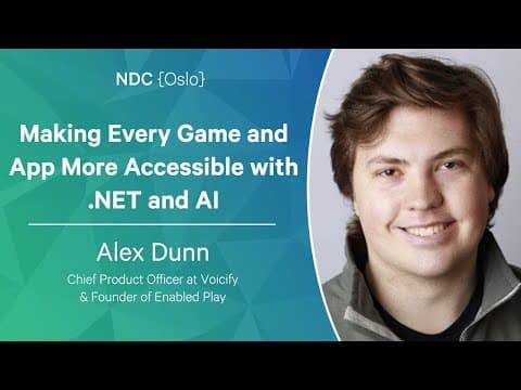 Making Every Game and App More Accessible with .NET and AI - Alex Dunn - NDC Oslo 2022