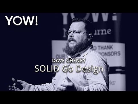 SOLID Go Design • Dave Cheney • YOW! 2016
