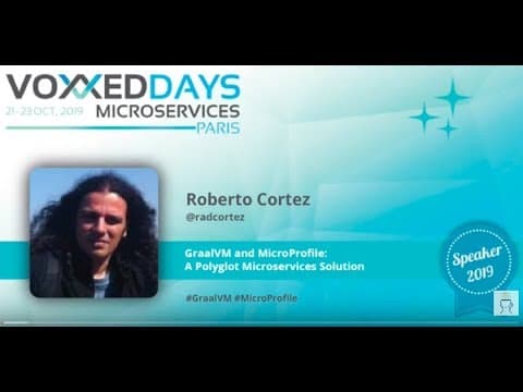 GraalVM and MicroProfile: A Polyglot Microservices Solution by Roberto Cortez