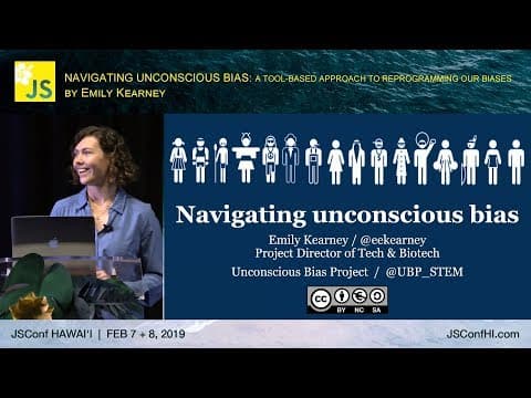 Navigating Unconscious Bias - Emily Kearney | JSConf Hawaii 2019