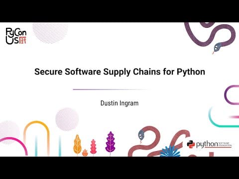 TALK / Dustin Ingram / Secure Software Supply Chains for Python