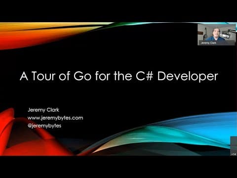 A Tour of Go for the C# Developer - Jeremy Clark - NDC London 2021