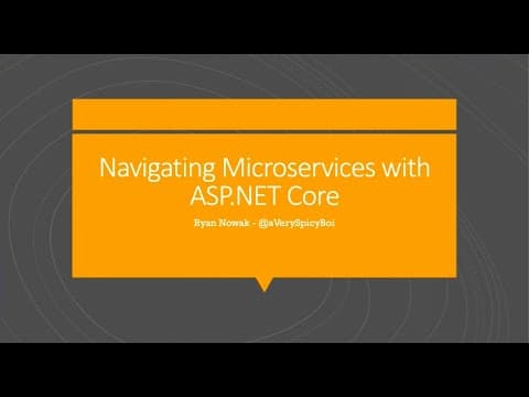 Navigating microservices with .NET Core - Ryan Nowak