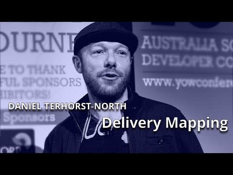 Delivery Mapping: Turning the Lights On • Daniel Terhorst-North • YOW! 2015
